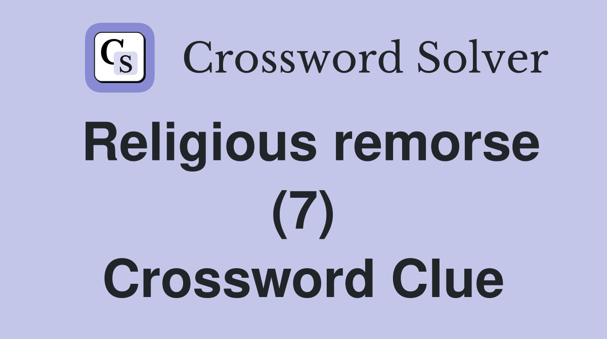 Religious remorse (7) Crossword Clue