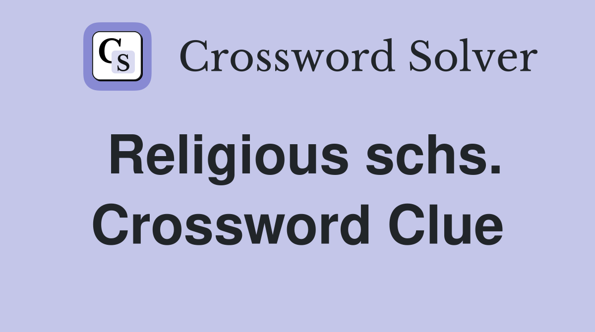 Religious schs. Crossword Clue