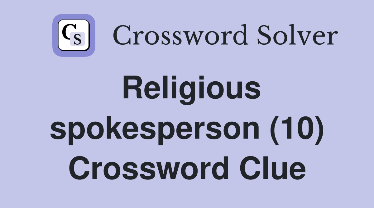 Religious spokesperson (10) Crossword Clue