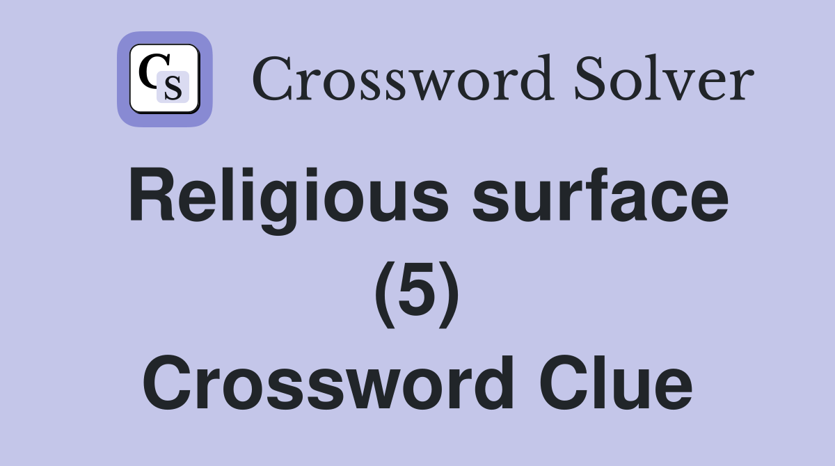 Religious surface (5) Crossword Clue
