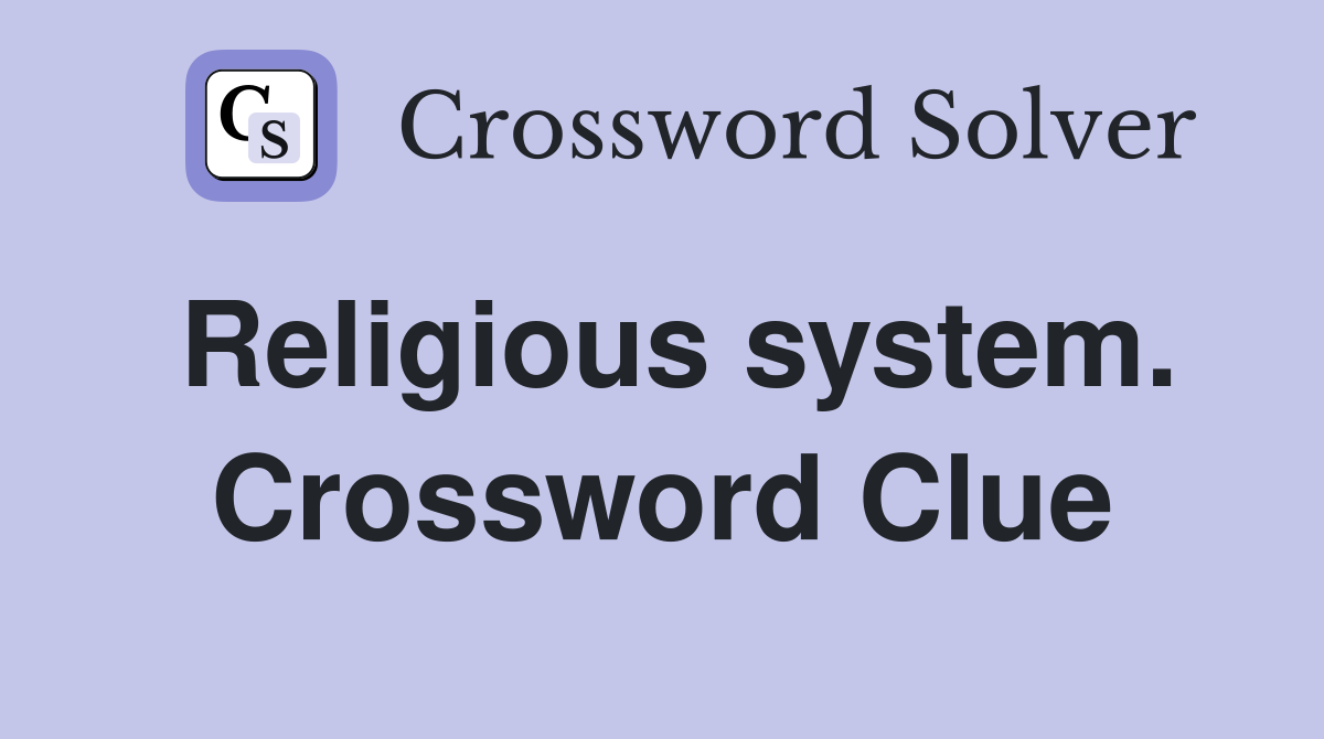 Religious system. Crossword Clue