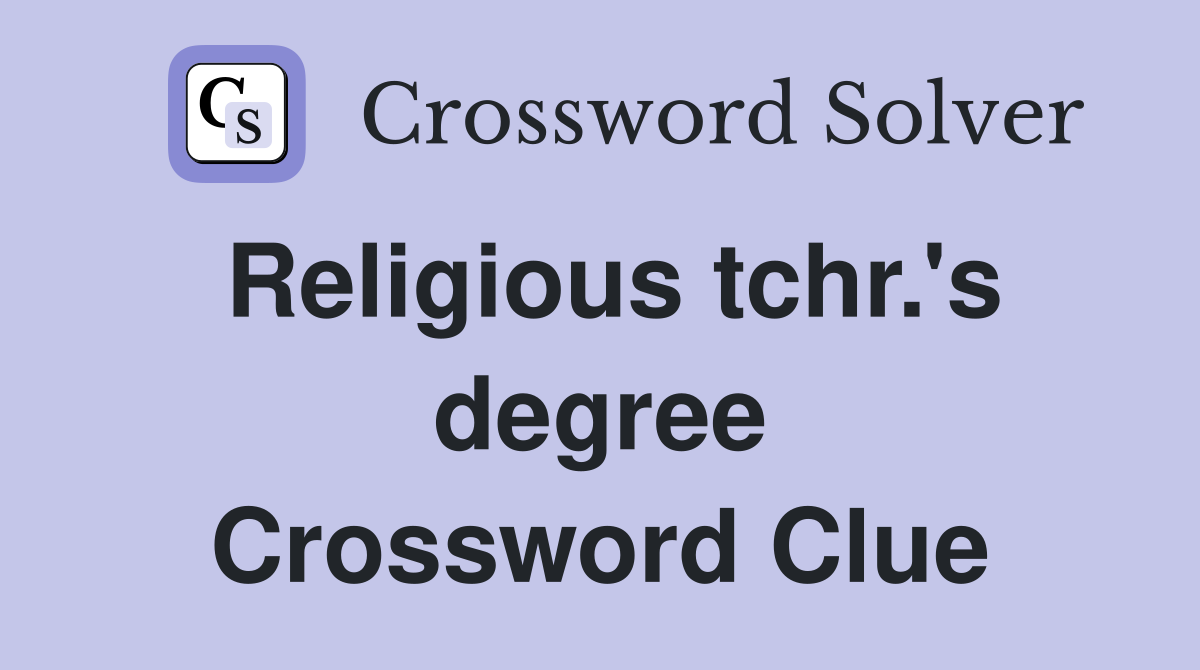 Religious tchr.'s degree Crossword Clue