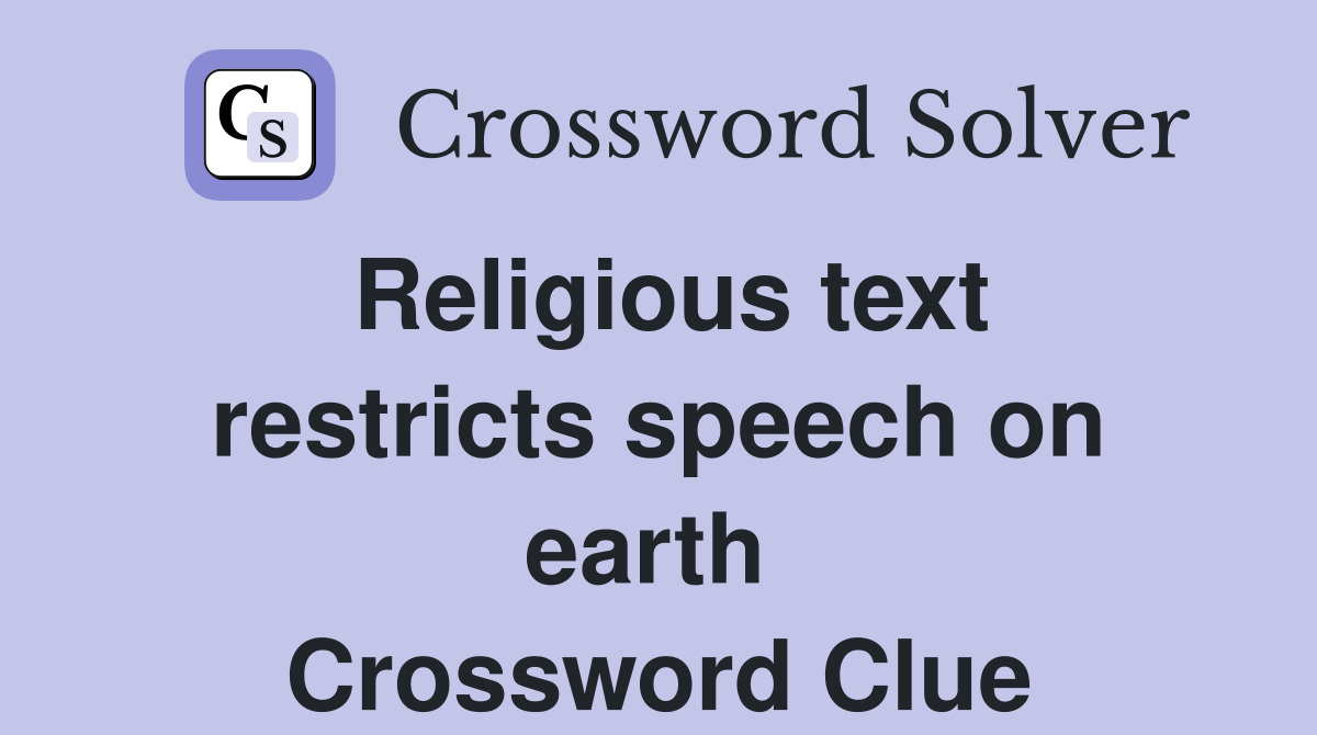 Religious text restricts speech on earth  Crossword Clue