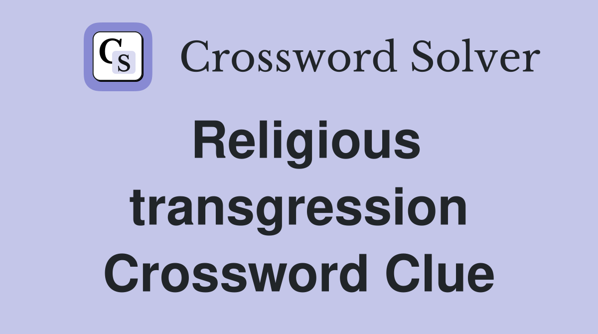 Religious transgression Crossword Clue
