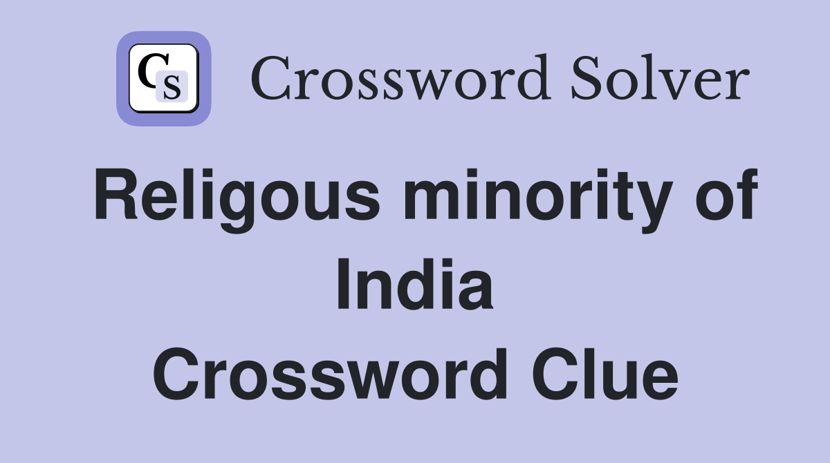 Religous minority of India Crossword Clue