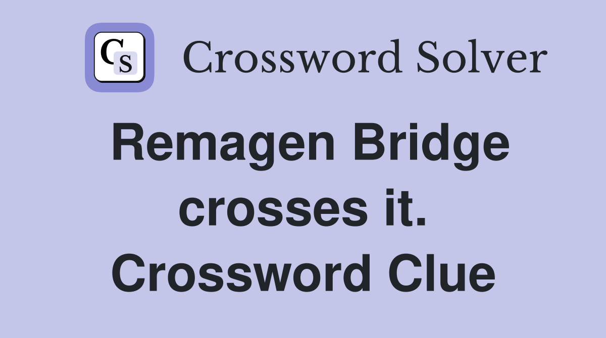 Remagen Bridge crosses it. Crossword Clue