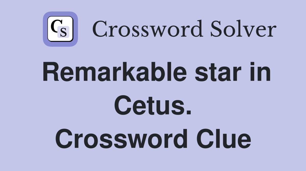 Remarkable star in Cetus. Crossword Clue