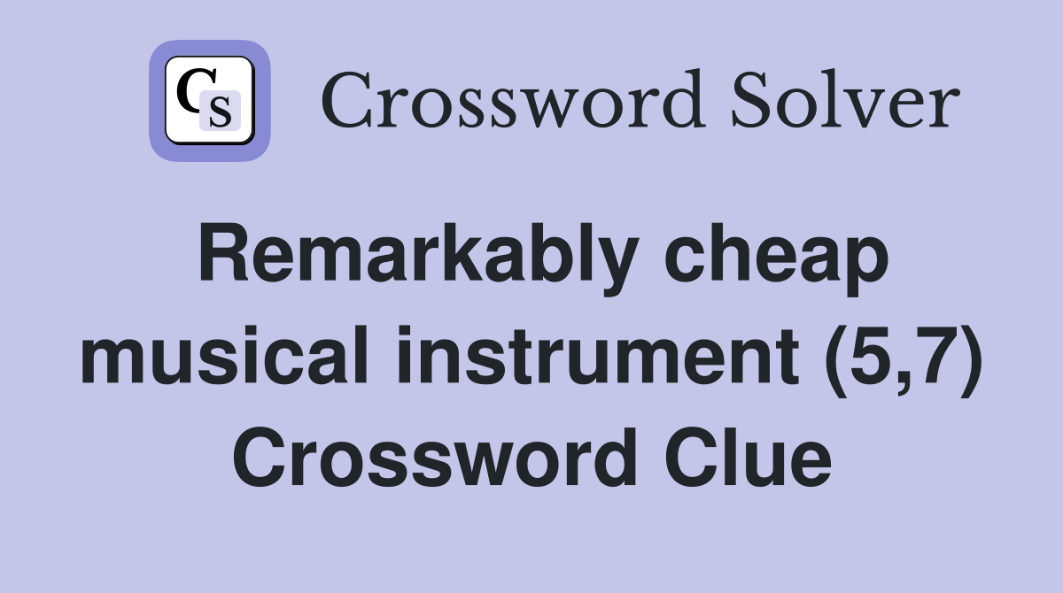 Remarkably cheap musical instrument (5,7) Crossword Clue