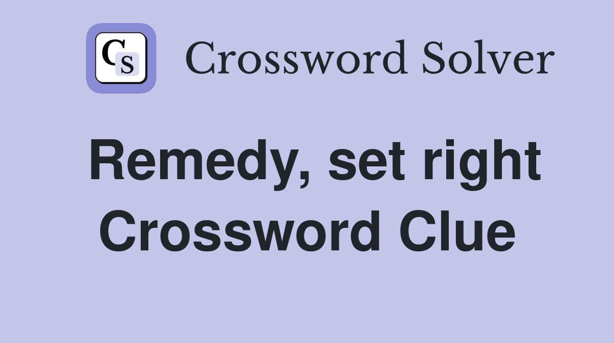 Remedy, set right Crossword Clue