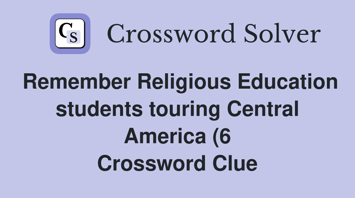 Remember Religious Education students touring Central America (6 Remember Religious Education students touring Central America (6
