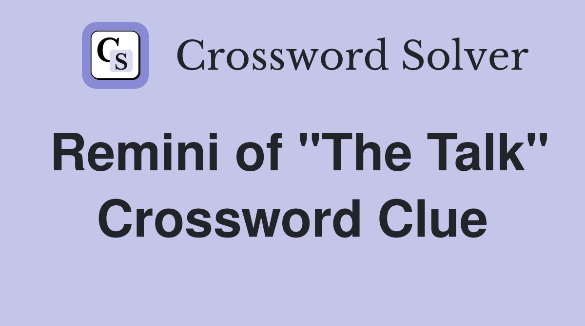 Remini of "The Talk" Crossword Clue