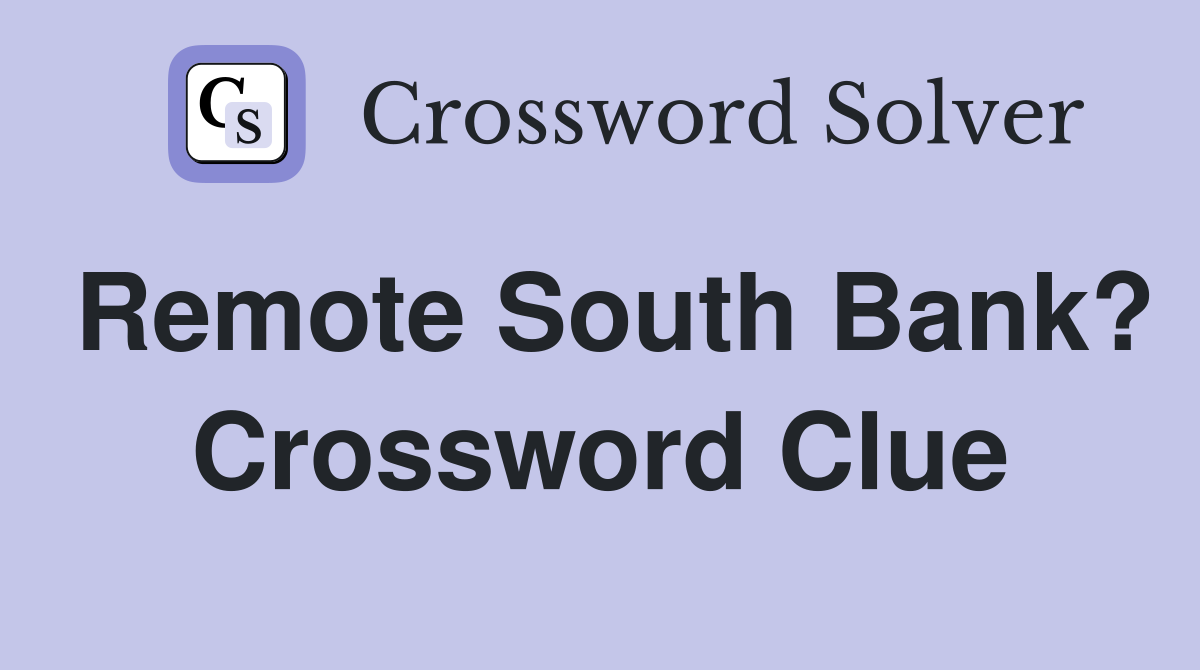 Remote South Bank? Crossword Clue