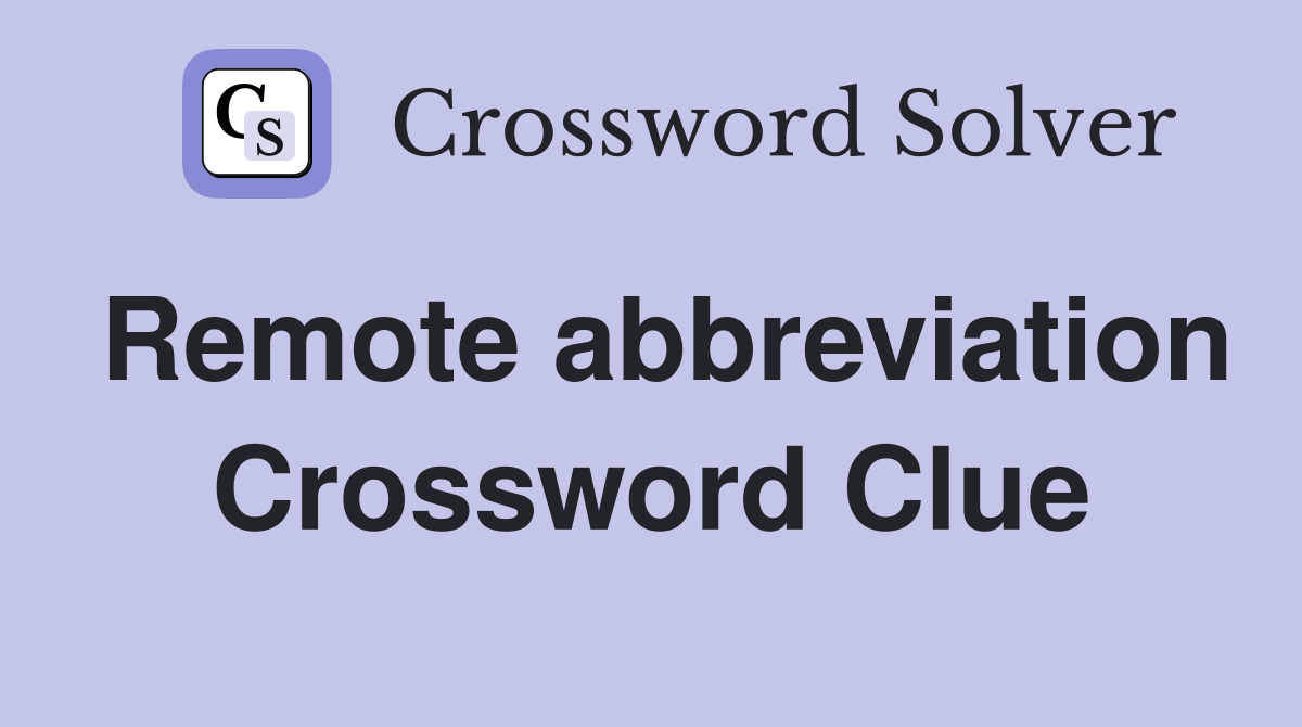 Remote abbreviation Crossword Clue