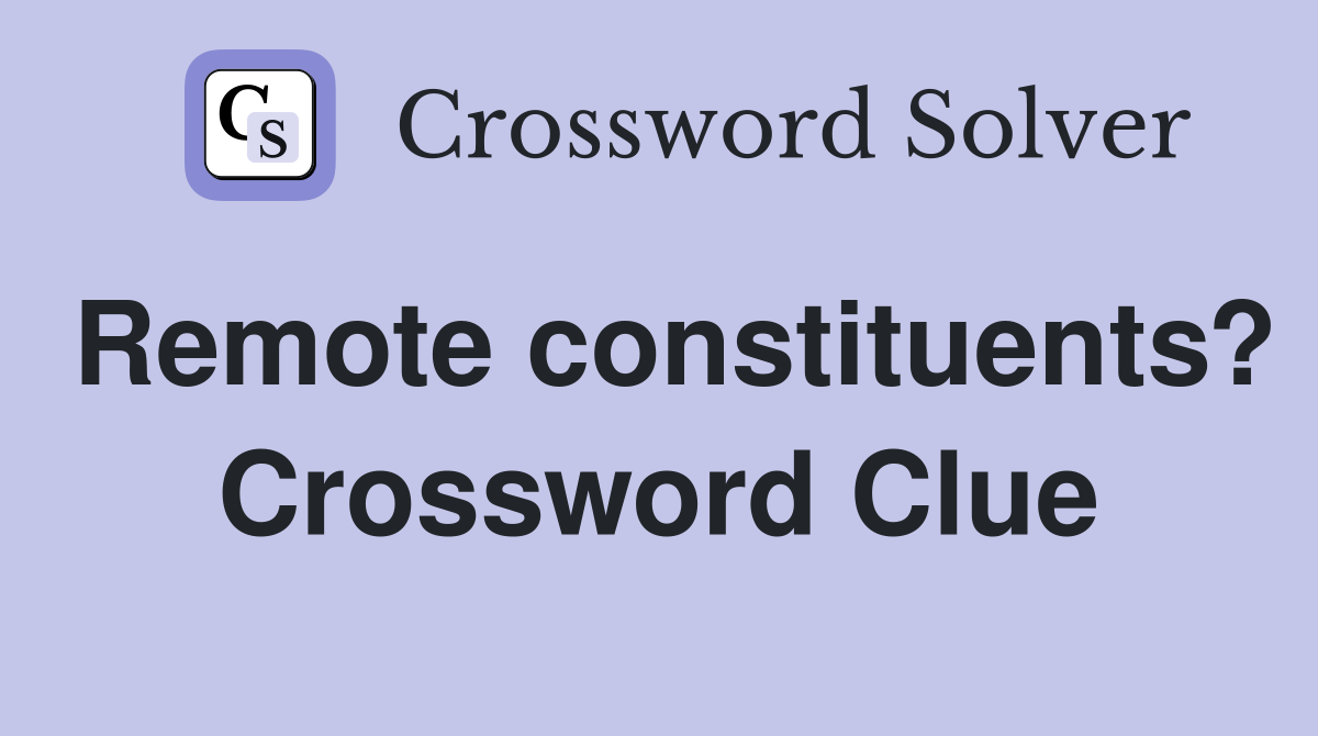 Remote constituents? Crossword Clue