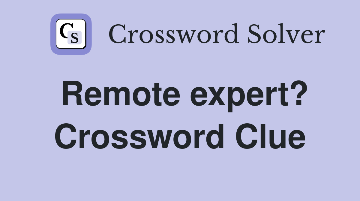 Remote expert? Crossword Clue