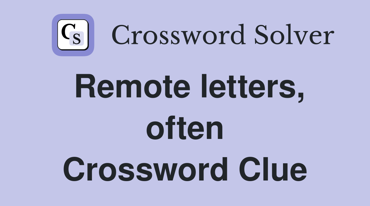 Remote letters, often Crossword Clue