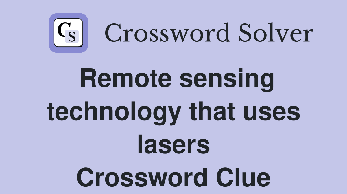 Remote sensing technology that uses lasers Crossword Clue