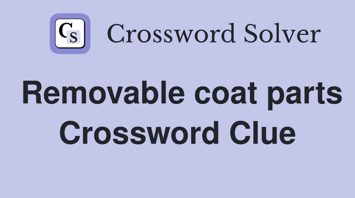 Removable coat parts Crossword Clue