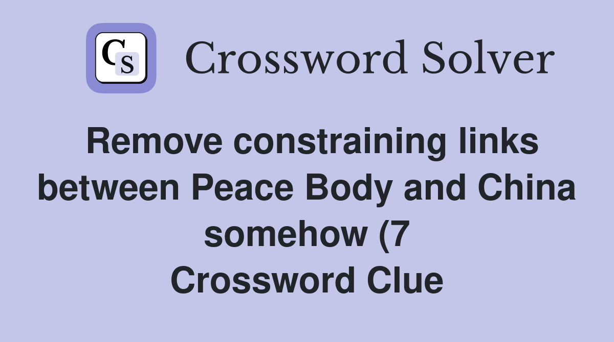 Remove constraining links between Peace Body and China somehow (7 Remove constraining links between Peace Body and China somehow (7