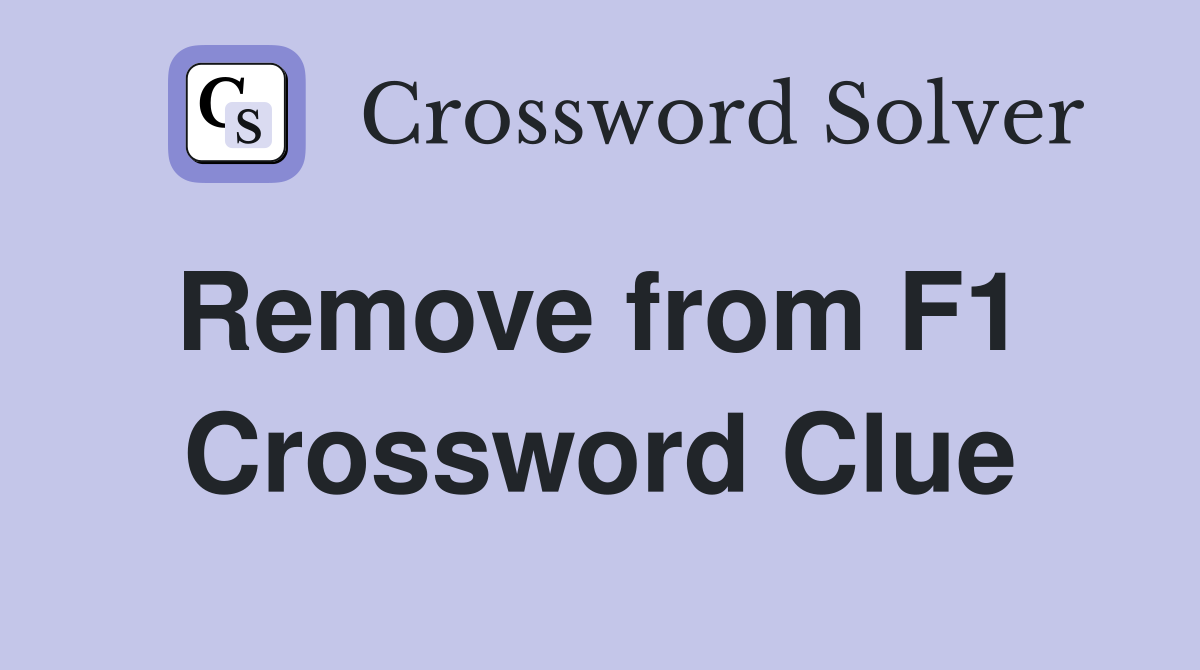 Remove from F1  Crossword Clue
