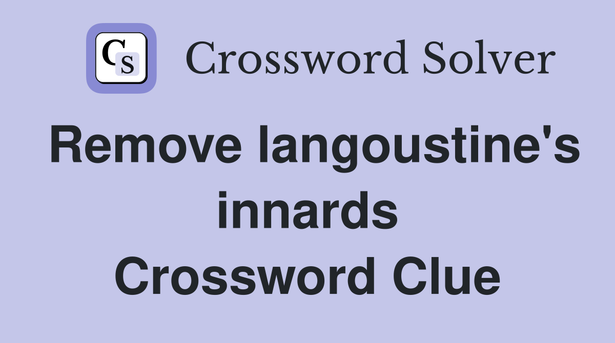 Remove langoustine's innards Crossword Clue