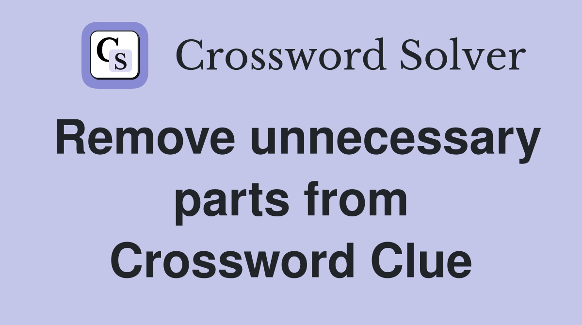 Remove unnecessary parts from Crossword Clue