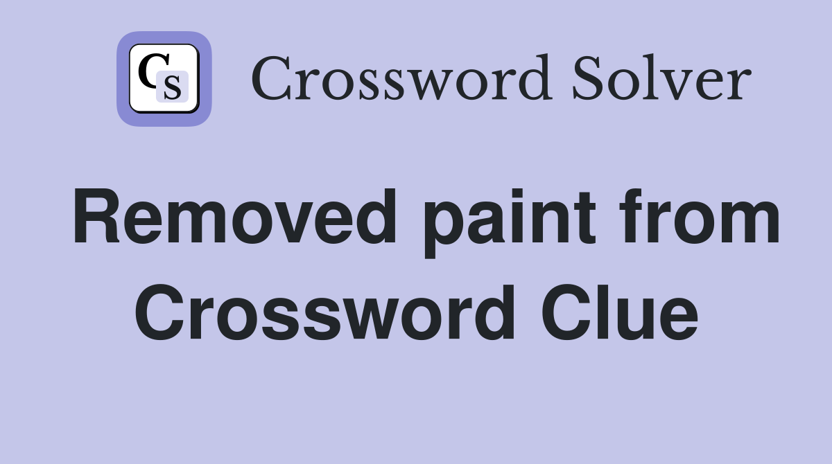 Removed paint from Crossword Clue