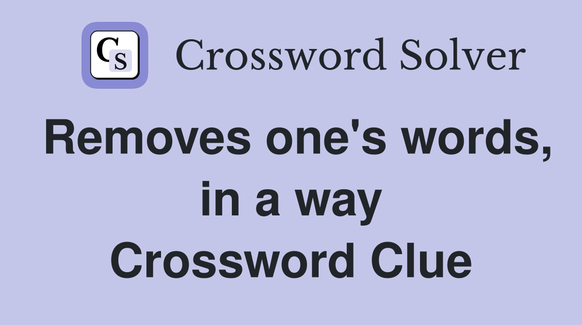 Removes one's words, in a way Crossword Clue