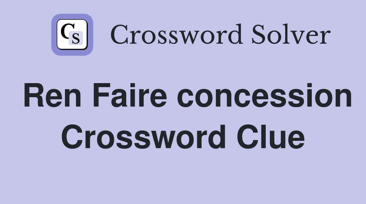 Ren Faire concession Crossword Clue