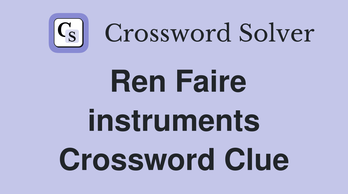 Ren Faire instruments Crossword Clue