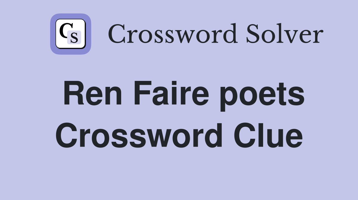 Ren Faire poets Crossword Clue