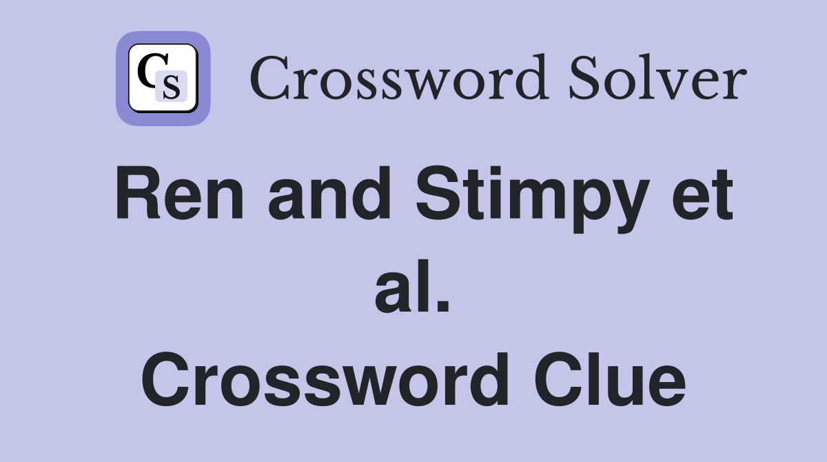 Ren and Stimpy et al. Crossword Clue