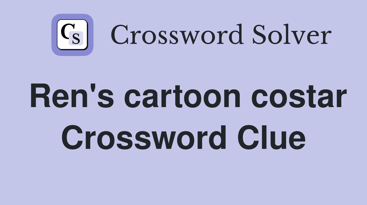 Ren's cartoon costar Crossword Clue