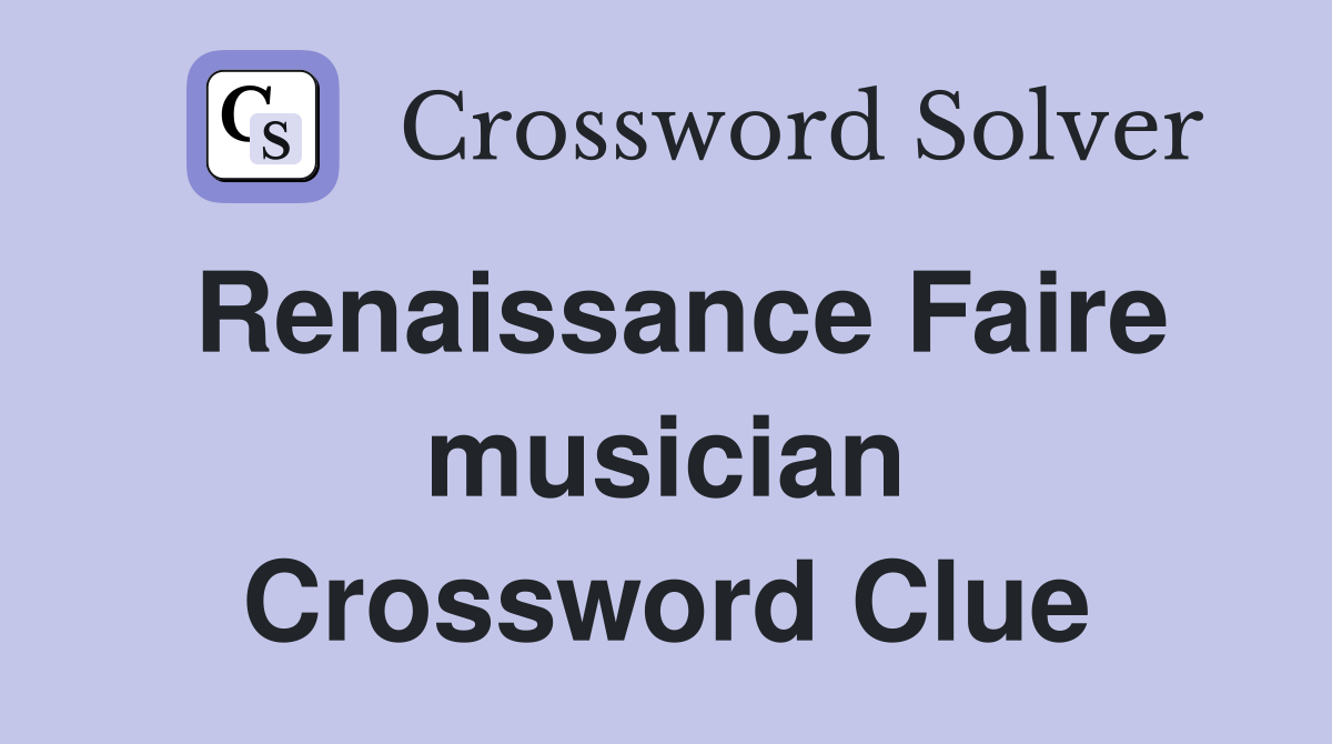 Renaissance Faire musician Crossword Clue