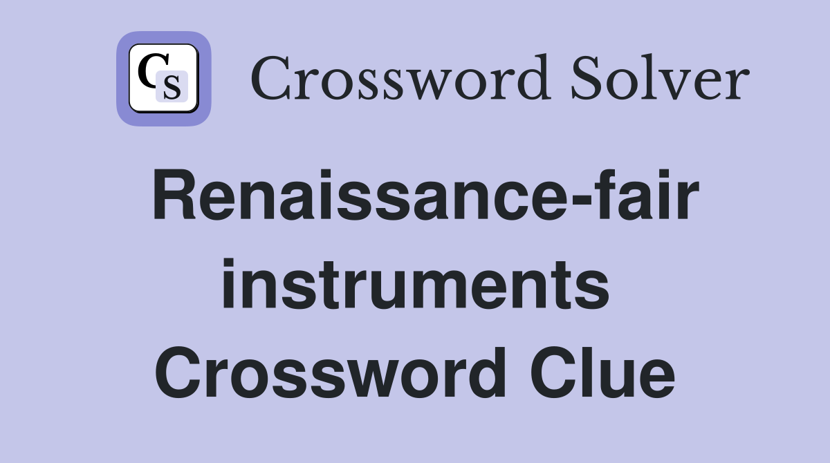 Renaissance-fair instruments Crossword Clue