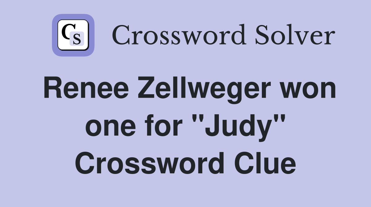 Renee Zellweger won one for "Judy" Crossword Clue