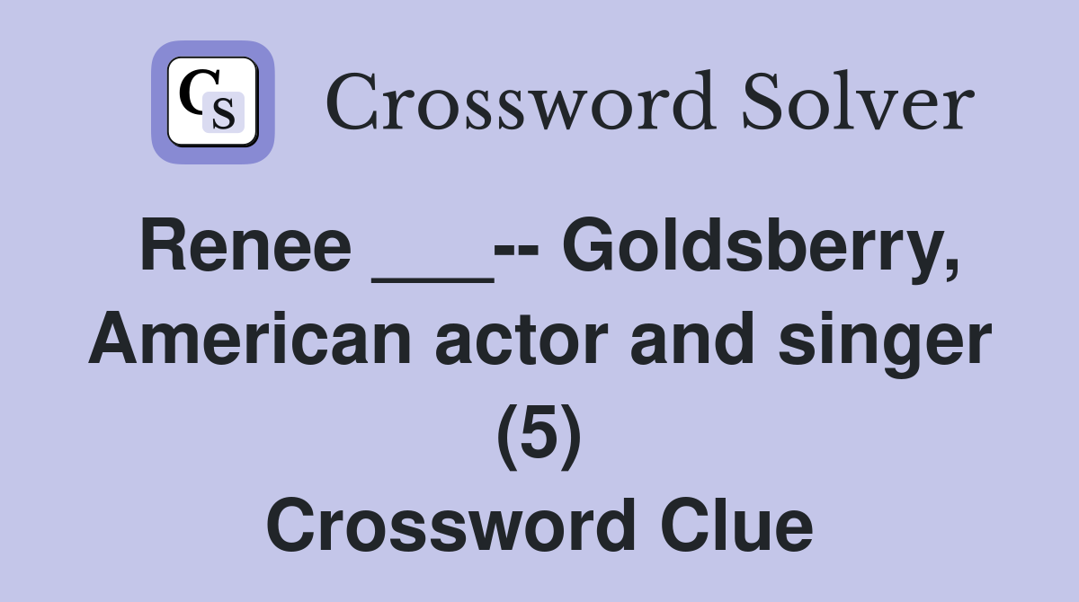 Renee ___-- Goldsberry, American actor and singer (5) Crossword Clue