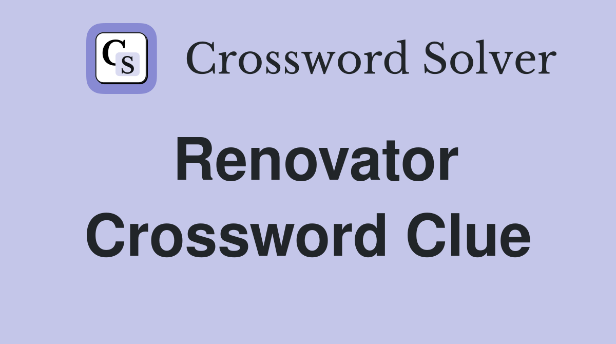 Renovator Crossword Clue