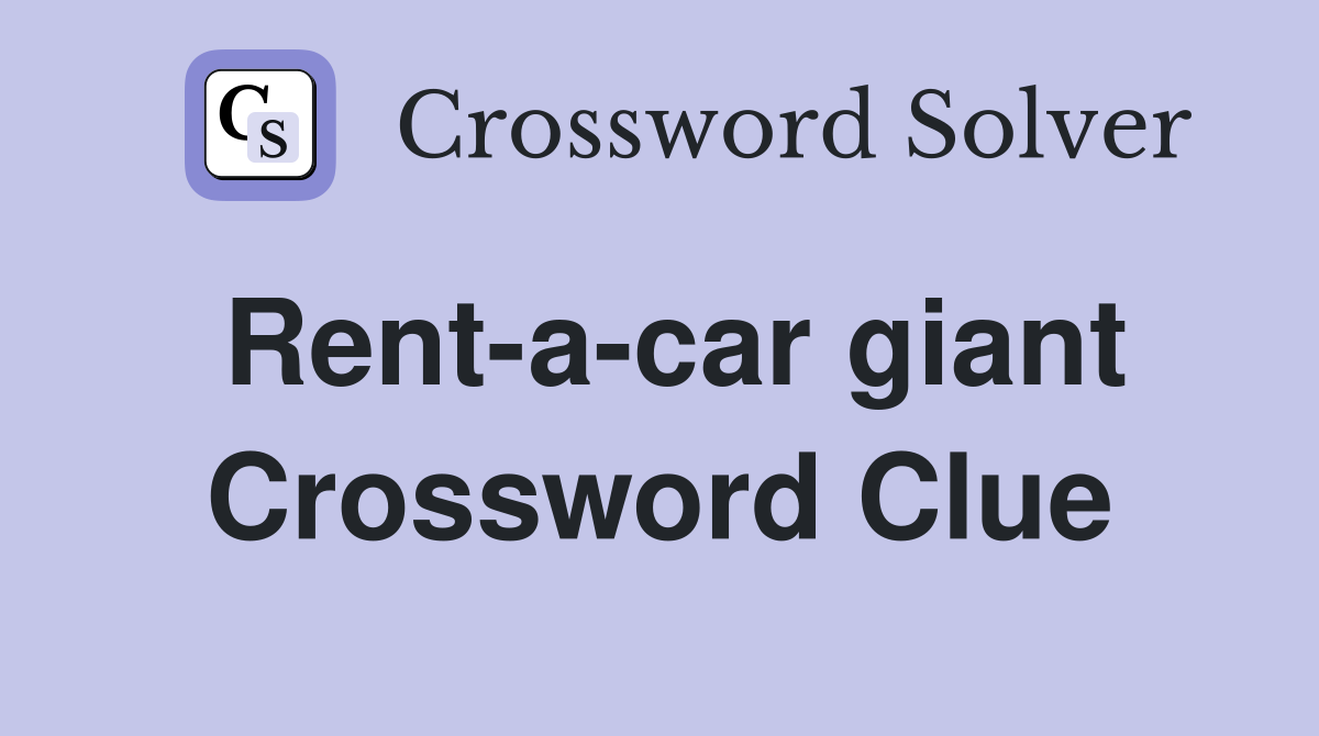 Rent-a-car giant Crossword Clue