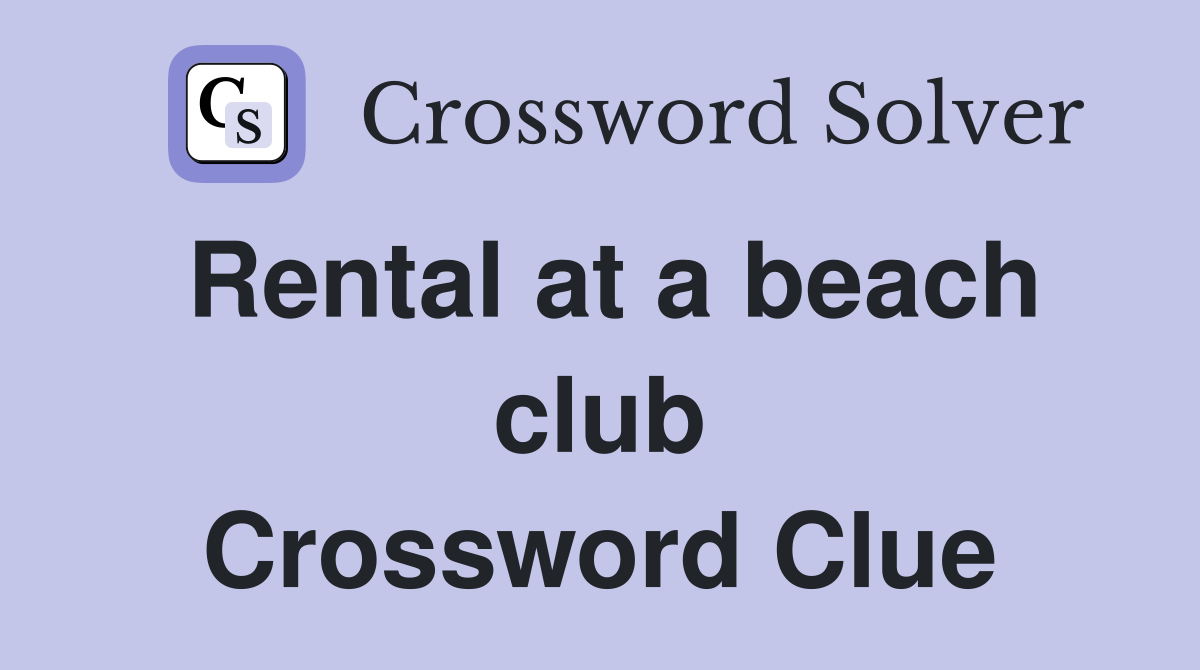 Rental at a beach club Crossword Clue