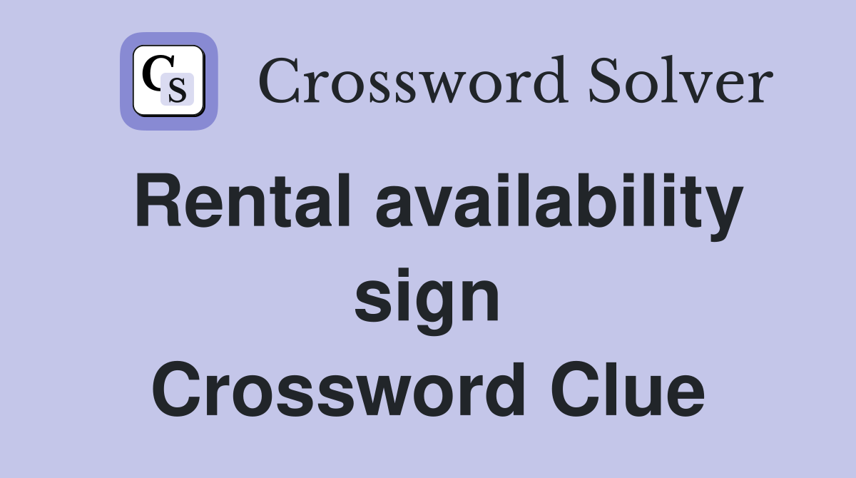 Rental availability sign Crossword Clue