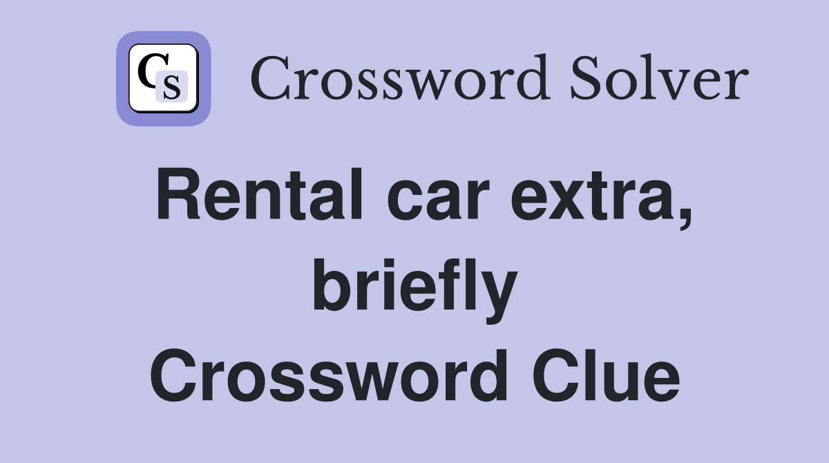Rental car extra, briefly Crossword Clue