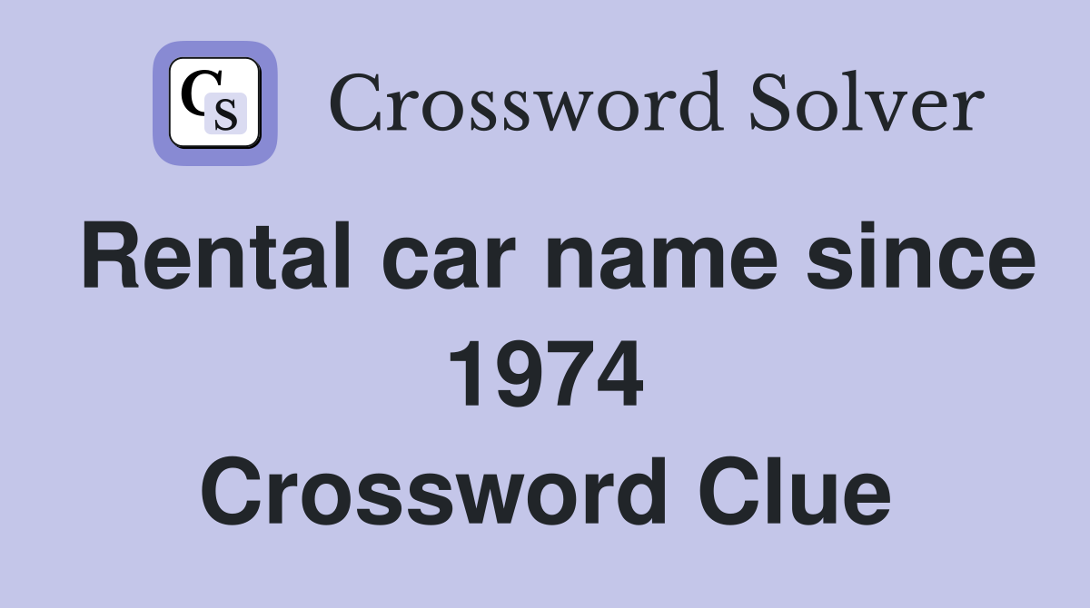 Rental car name since 1974 Crossword Clue