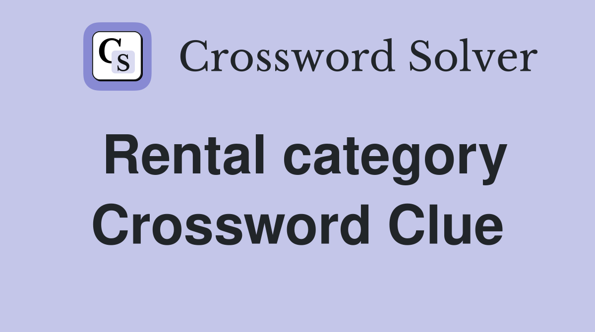 Rental category Crossword Clue
