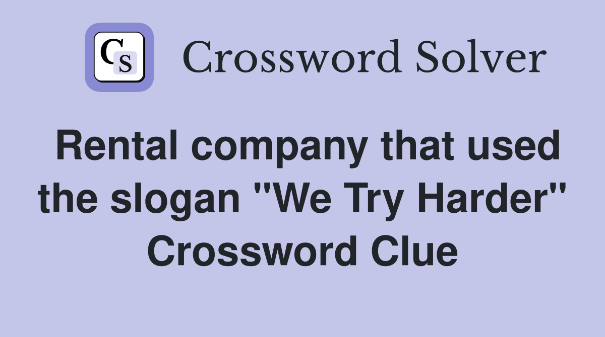 Rental company that used the slogan "We Try Harder" Crossword Clue