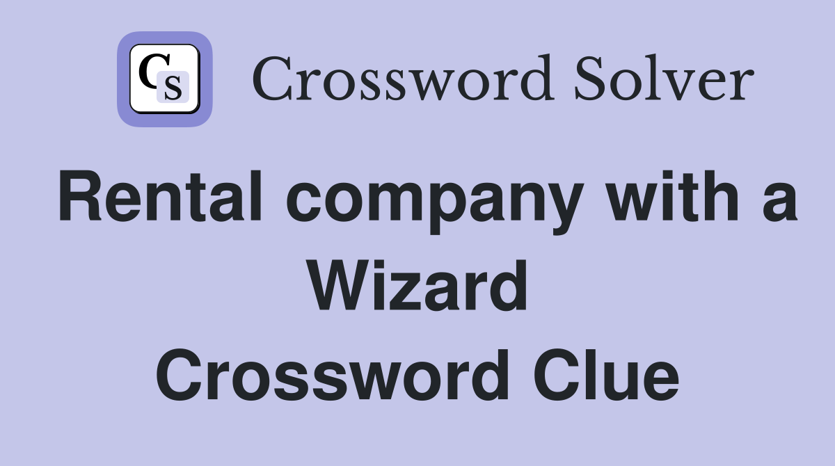 Rental company with a Wizard Crossword Clue