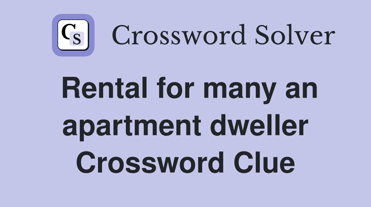Rental for many an apartment dweller Crossword Clue