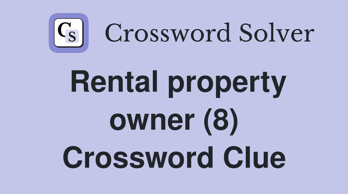 Rental property owner (8) Crossword Clue