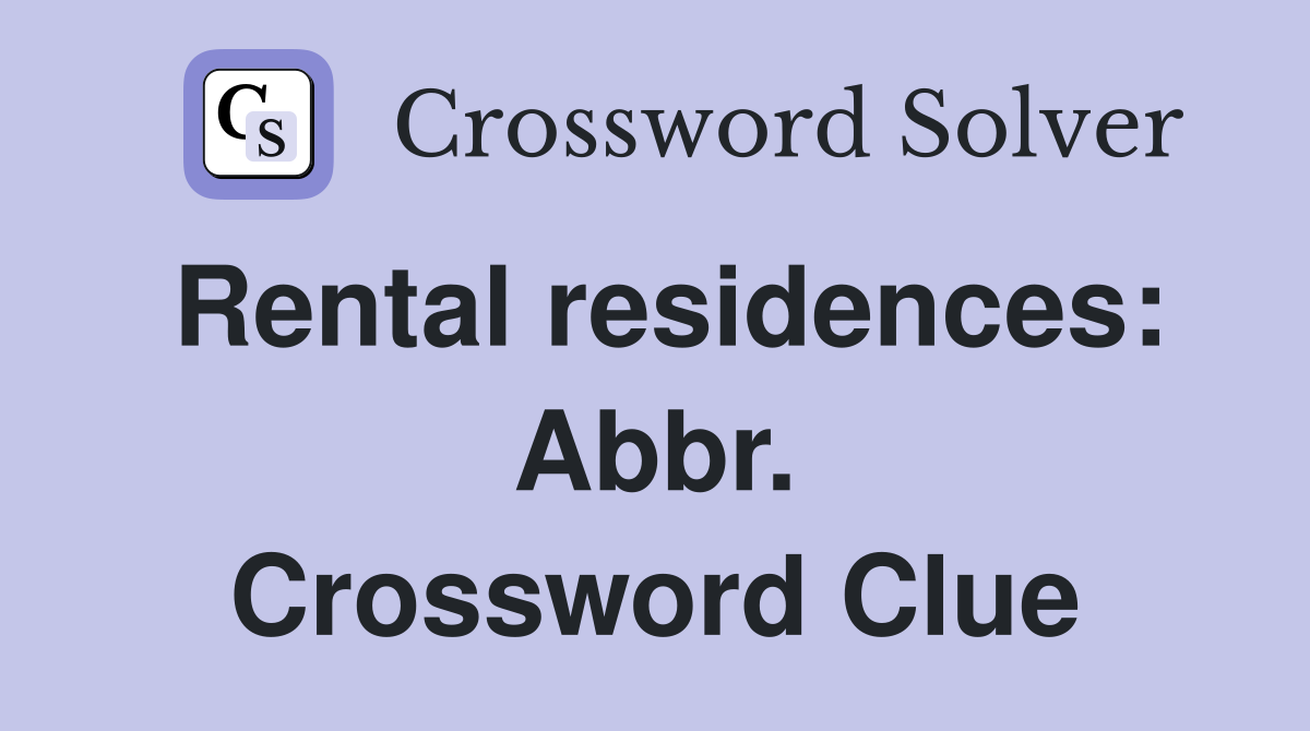 Rental residences: Abbr. Crossword Clue