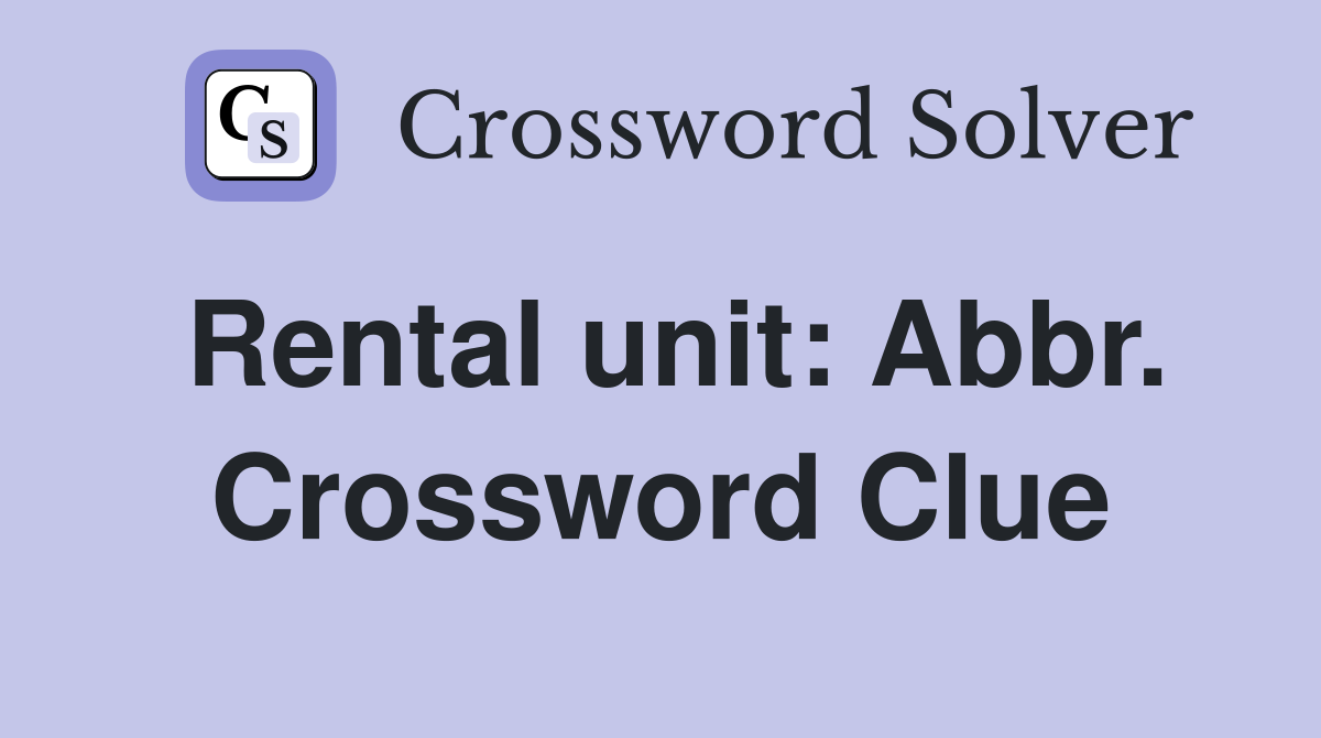 Rental unit: Abbr. Crossword Clue